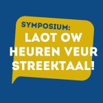 Streektaalsymposium: Laot ow heuren veur streektaal!
